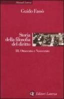 Storia della filofia del diritto vol.3 di Guido Fassò edito da Laterza