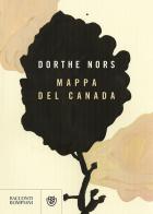 Mappa del Canada di Dorthe Nors edito da Bompiani