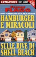 Hamburger e miracoli sulle rive di Shell Beach di Fannie Flagg edito da Sonzogno