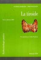 La tiroide. Quaderni di endocrinologia pratica di Daniela Barbaro, Sirio Malfatti edito da Edizioni ETS