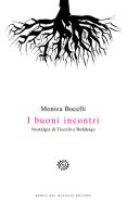 I buoni incontri. Nostalgia di Ticcolò e Beddeígo di Monica Bocelli edito da Del Bucchia