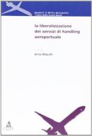 La liberalizzazione dei servizi di handling aeroportuale. Atti del Convegno (Bologna-Forlì, 14 dicembre 2001) edito da CLUEB