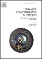 Ceramica contemporanea all'aperto. Studi sulla conservazione e il restauro. Ediz. italiana e inglese edito da Aracne