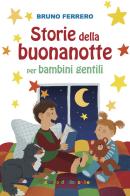 Storie della buonanotte per bambini gentili. Ediz. illustrata di Bruno Ferrero edito da Il Pozzo di Giacobbe