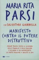 Manifesto contro il potere distruttivo di Maria Rita Parsi, Salvatore Giannella edito da Chiarelettere