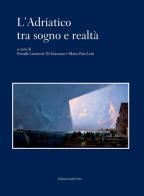 L' Adriatico tra sogno e realtà edito da Edizioni dell'Orso