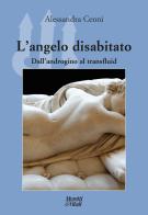 L'angelo disabitato. Dall'androgino al transfluid di Alessandra Cenni edito da Moretti & Vitali