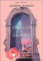 Il corallo e la rosa. Racconti di Alfredo Agresti edito da Nuovi Autori