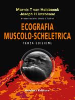 Ecografia muscolo-scheletrica di M. T. Van Holsbeeck, Joseph H Introcaso edito da Verduci