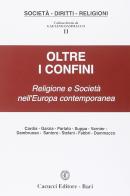 Oltre i confini. Religione e società nell'Europa contemporanea edito da Cacucci