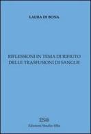 Riflessioni in tema di rifiuto delle trasfusioni di sangue di Laura Di Bona edito da Aras Edizioni