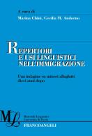 Repertori e usi linguistici nell'immigrazione. Una indagine su minori alloglotti dieci anni dopo edito da Franco Angeli