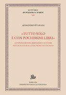 Tutto solo e con pochissimi libri di Alessandro Ottaviani edito da Edizioni di Storia e Letteratura
