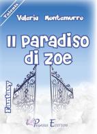 Il paradiso di Zoe di Valeria Montemurro edito da Pegasus Edition