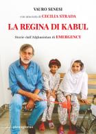 La regina di Kabul. Storie dall'Afghanistan di Emergency di Vauro Senesi edito da Libreria Pienogiorno