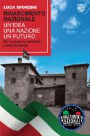 Rinascimento nazionale. Un'idea, una nazione, un futuro. Per la rinascita dell'Italia e dell'Occidente di Luca Sforzini edito da Iduna