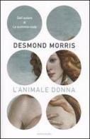 L' animale donna di Desmond Morris edito da Mondadori