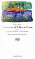 Le avventure di Robinson Crusoe-Le ulteriori avventure-Serie riflessioni di Daniel Defoe edito da Einaudi