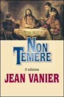 Non temere di Jean Vanier edito da EDB