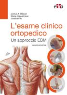 L'esame clinico ortopedico. Un approccio EBM di Joshua Cleland, Shane Koppenhaver, Jonathan Su edito da Edra