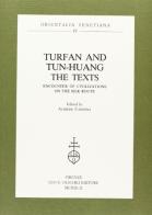 Turfan and tun-huang. The texts. Encounter of Civilizations on the Silk Route edito da Olschki