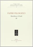Papiri filosofici. Miscellanea di studi vol.3 edito da Olschki