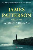 La foresta del male di James Patterson, James O. Born edito da Longanesi