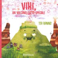 Viki, un vulcano tutto speciale. Ediz. a colori di Tea Ranno edito da Risfoglia Editore