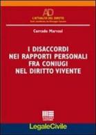 I disaccordi nei rapporti personali fra coniugi nel diritto vivente di Corrado Marvasi edito da Maggioli Editore