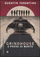 Grindhouse. A prova di morte di Quentin Tarantino edito da Bompiani