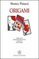 Origami di Monica Pintucci edito da L'Autore Libri Firenze