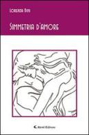 Simmetria d'amore di Lorenza Bini edito da Aletti