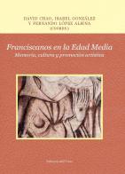 Franciscanos en la Edad Media. Memoria, cultura y promoción artística. Ediz. critica edito da Edizioni dell'Orso