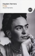 Frida. Vita di Frida Kahlo di Hayden Herrera edito da Dalai Editore