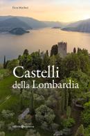 Castelli della Lombardia di Elena Marchesi edito da Editoriale Programma