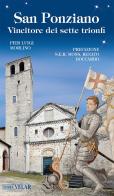 San Ponziano. Vincitore dei sette trionfi. Ediz. illustrata di Pier Luigi Morlino edito da Velar