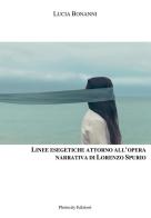 Linee esegetiche attorno all'opera narrativa di Lorenzo Spurio di Lucia Bonanni edito da Photocity.it