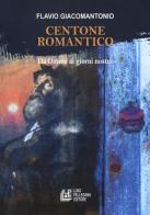 Centone romantico di Flavio Giacomantonio edito da Pellegrini