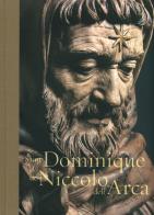 Saint Dominique de Niccolò dell'Arca. Ediz. illustrata di Vittorio Sgarbi edito da 5 Continents Editions