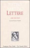 Lettere vol.2 di Pietro Aretino edito da Guanda