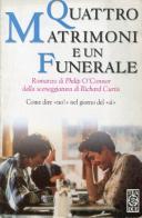 Quattro matrimoni e un funerale di Philip O'Connor edito da TEA