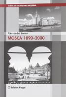 Mosca 1890-2000 di Alessandra Latour edito da Kappa