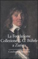 La Fondazione Collezione E. G. Bührle a Zurigo. Catalogo delle opere vol.1 edito da Silvana