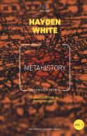 Metahistory. Retorica e storia vol.1-2 di Hayden White edito da Meltemi