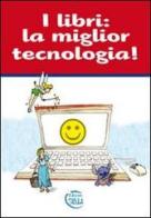 I libri. La miglior tecnologia edito da Tabula
