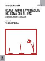 Progettazione e valutazione inclusiva con gli EAS. Metodologie, ricerche e strumenti di Salvatore Messina edito da Aracne (Genzano di Roma)