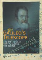 Galileo's Telescope. The instrument that changed the world edito da Giunti Editore