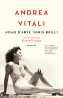 Nome d'arte Doris Brilli. I casi del maresciallo Ernesto Maccadò di Andrea Vitali edito da Garzanti