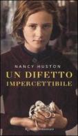 Un difetto impercettibile di Nancy Huston edito da Rizzoli