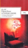 Le dodici sedie di Il'Jà Il'f, Evgenij Petrov edito da Rizzoli